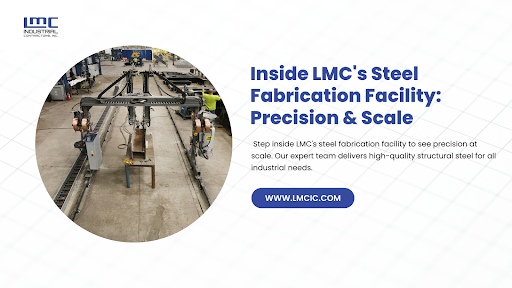Industrial Fabrication at LMC: Certified Precision Engineered for Scale and Efficiency